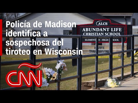 Policía de Madison identifica a la sospechosa del tiroteo en escuela de Wisconsin Policía de Madison identifica a la sospechosa del tiroteo en escuela de Wisconsin