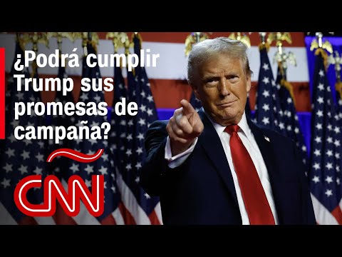 ¿Qué posibilidades tiene Trump de cumplir sus promesas de campaña