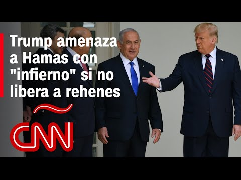 Resumen en Medio Oriente: Trump amenaza a Hamas con un “infierno” si no libera a rehenes