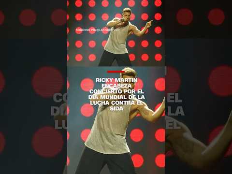 Ricky Martin encabeza concierto por el Día Mundial de la Lucha contra el SIDA Ricky Martin encabeza concierto por el Día Mundial de la Lucha contra el SIDA