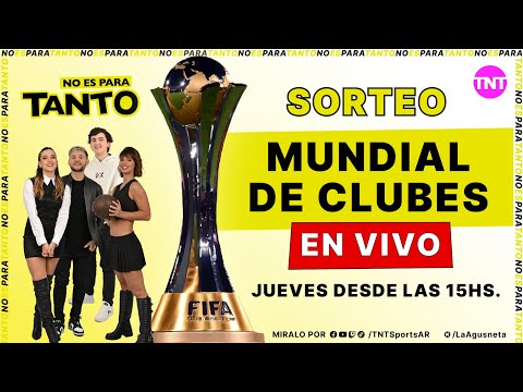 Sorteo Mundial de Clubes 2025 EN VIVO – Rivales de Boca y River – NO ES PARA TANTO