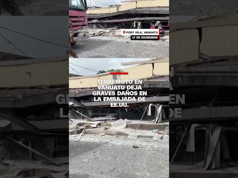 Terremoto en Vanuatu deja graves daños en la embajada de EE.UU.