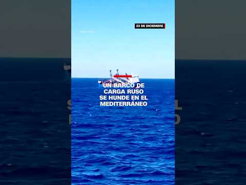 Un barco de carga ruso se hunde en el mar Mediterráneo
