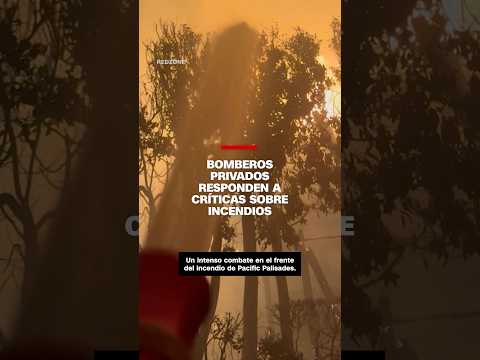 Bomberos privados responden a críticas sobre incendios