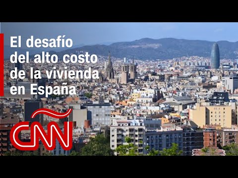 ¿Cómo España piensa resolver el desafío del alto costo de la vivienda
