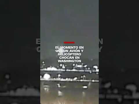 El momento en que un avión y un helicóptero chocan en Washington