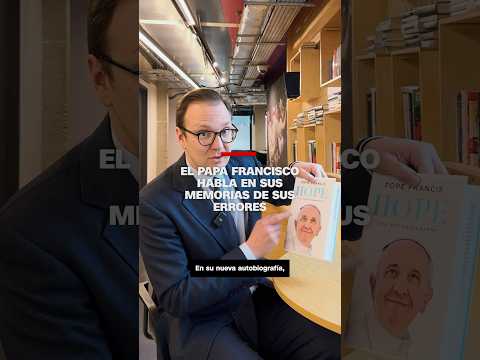 El Papa Francisco habla en sus memorias de sus errores