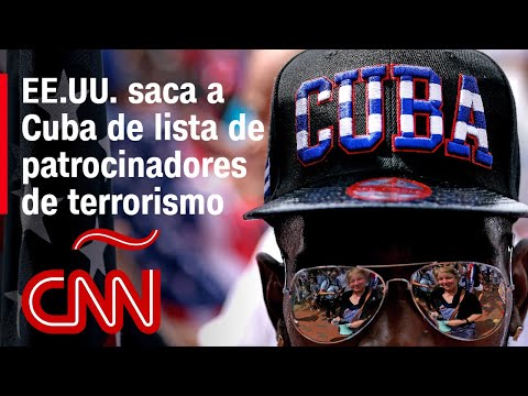 Estados Unidos retira a Cuba de la lista de países que “patrocinan al terrorismo”