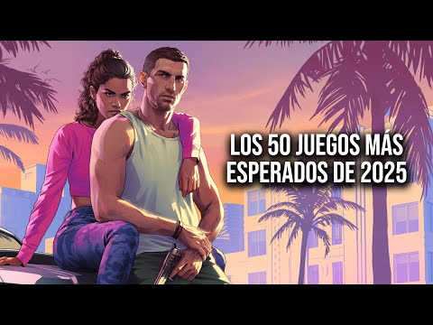 Los 50 juegos más esperados de 2025 Los 50 juegos más esperados de 2025
