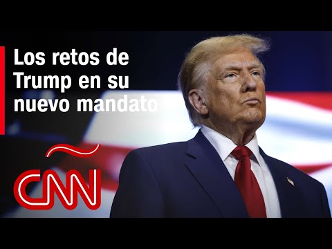Los retos de Trump en su nuevo mandato Los retos de Trump en su nuevo mandato