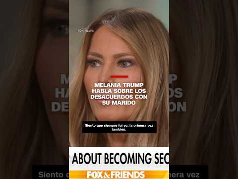Melania Trump habla sobre los desacuerdos con su marido