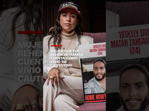 Mujer que fue rehén de Hamas cuenta cómo vivió su cautiverio