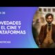 Novedades en el cine y plataformas Novedades en el cine y plataformas