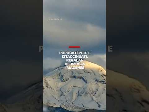Popocatépetil e Iztacchíhuatl regalan hermosas imágenes