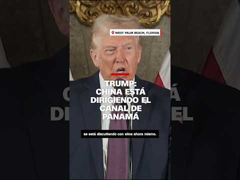 Trump: China está dirigiendo el canal de Panamá Trump: China está dirigiendo el canal de Panamá