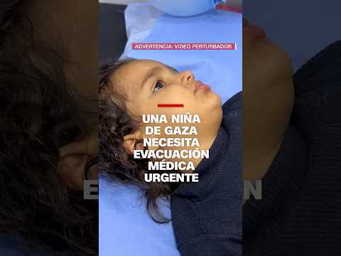 Una niña en Gaza necesita evacuación médica urgente