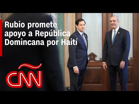 Abinader y Rubio alertan sobre la crisis en Haití para República Dominicana y EE.UU.