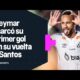 AsÃ­ fue el PRIMER GOL de NEYMAR en su REGRESO a SANTOS