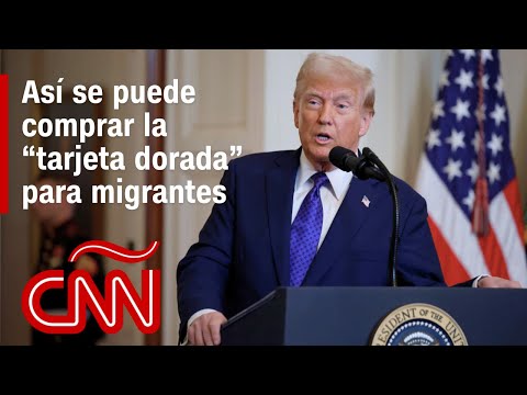 Así se puede comprar la “tarjeta dorada” que propone Trump para obtener la ciudadanía