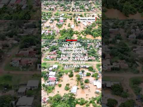 Así se ven los hogares inundados en el norte de Bolivia tras torrenciales lluvias
