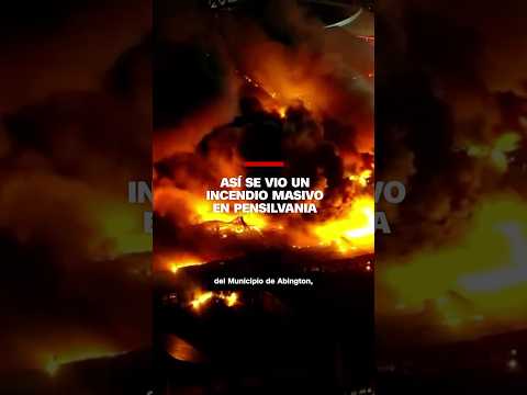 Así se vio un incendio masivo en Pensilvania
