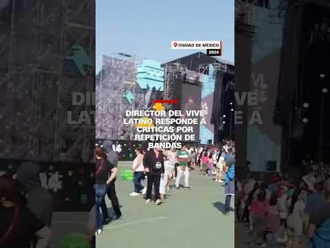 Director del Vive Latino responde a críticas por repetición de bandas Director del Vive Latino responde a críticas por repetición de bandas