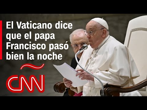 El Vaticano dice que el papa Francisco sigue “vigilante y bien orientado”