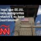 ¿Es legal que EE.UU. traslade inmigrantes arrestados a su base de Guantánamo? Esto sabemos