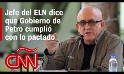 Exclusivo | Jefe del ELN dice a CNN que el Gobierno de Petro no ha cumplido con lo pactado