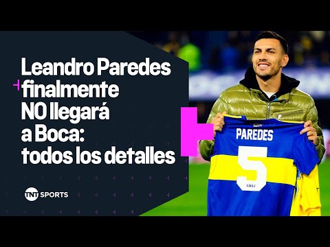 Leandro PAREDES finalmente NO LLEGARÃ A BOCA ð® Â¡ENTERATE DE TODOS LOS DETALLES!