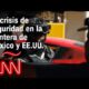 ¿Podrá la Guardia Nacional contener el tráfico de fentanilo?