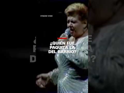 ¿Quién fue Paquita la del Barrio?