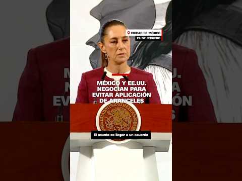 Sheinbaum busca acuerdo con EE.UU. para evitar aranceles antes del viernes.