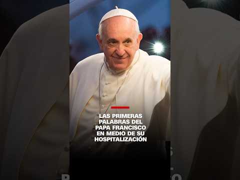 El Vaticano difunde un audio De Francisco desde el hospital