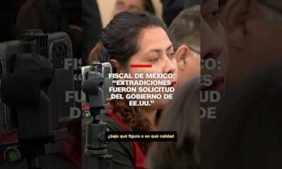 Fiscal de México: “Extradiciones fueron solicitud del Gobierno de EE.UU.”