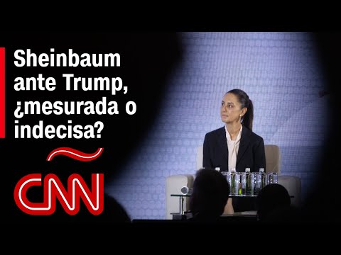 La postura de Sheinbaum ante las políticas de Trump