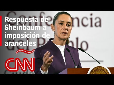 La respuesta de Sheinbaum a los aranceles impuestos por Trump a México