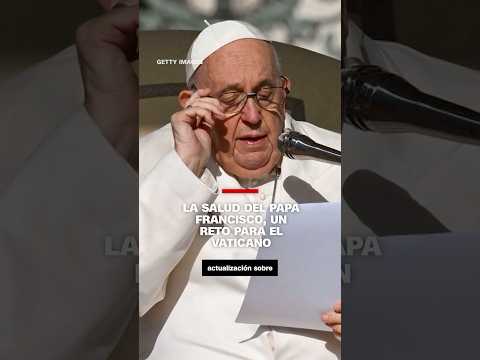 La salud del papa, un desafío para el Vaticano