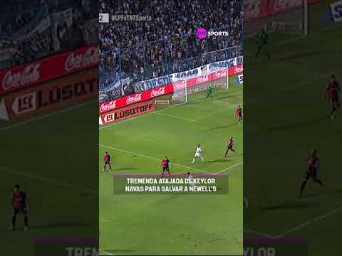 La TREMENDA ATAJADA de KEYLOR NAVAS para darle el triunfo a Newell’s ð´â«ð§¤