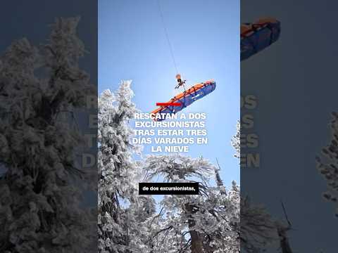 Rescatan a dos excursionistas tras estar tres días varados en la nieve
