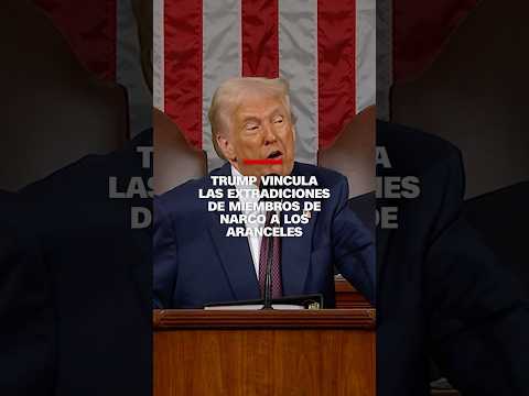 Trump vincula los extradiciones de miembros de narco a los aranceles