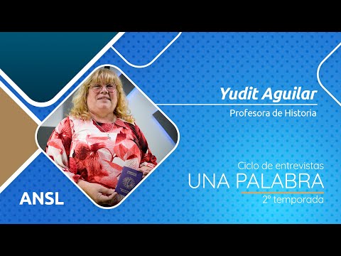 Yudit Aguilar – Profesora de historia – Una Palabra Yudit Aguilar – Profesora de historia – Una Palabra