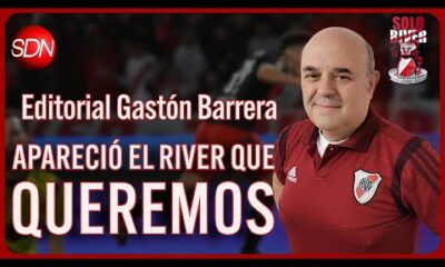 Apareció el River que queremos | El editorial de Gastón Barrera para #SoloRiver🐔
