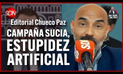 Campaña sucia, estupidez artificial | El editorial del Chueco Paz para #EnSonDePaz ✌