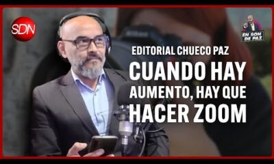 Cuándo hay aumento, hay que hacer zoom | Editorial del Chueco Paz para #EnSonDePaz✌