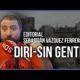 Diri-Sin gentes| El editorial de Sebastián Vázquez Ferrero para #NiLeonesNiCorderos🦁🐮
