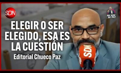 Elegir o ser elegido, esa es la cuestión | El editorial del Chueco Paz para #EnSonDePaz ✌