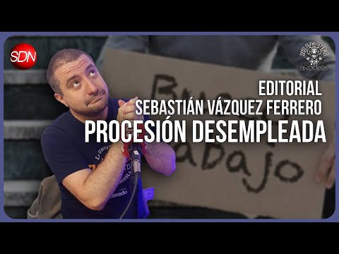 Procesión desempleada | Editorial de Sebastián Vázquez Ferrero para #NiLeonesNiCorderos🦁🐮 Procesión desempleada | Editorial de Sebastián Vázquez Ferrero para #NiLeonesNiCorderos🦁🐮