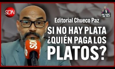 Si no hay plata ¿Quién paga los platos? | El editorial del Chueco Paz para #EnSonDePaz✌