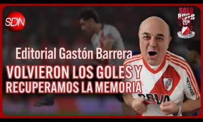 Volvieron los goles y recuperamos la memoria | El editorial de Gastón Barrera para #SoloRiver🐔